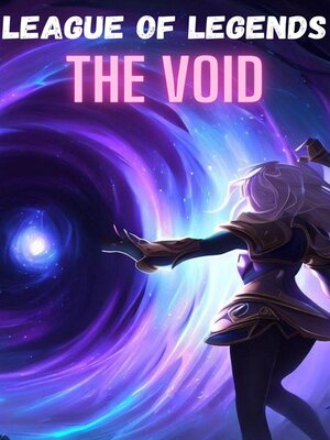 cover image of League of Legends the VOID